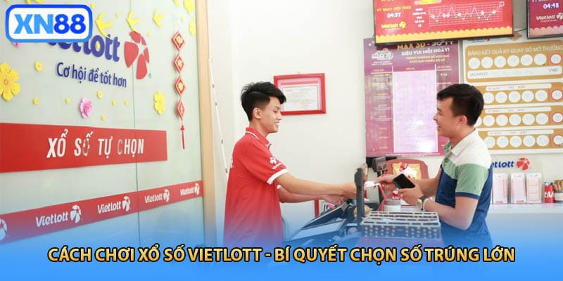 Cách chơi xổ số Vietlott